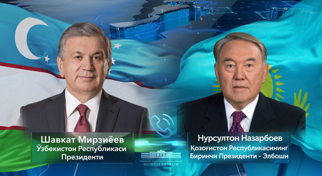 Shavkat Mirziyoyev and Nursultan Nazarbayev speak by phone